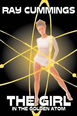 Girl in the Golden Atom by Ray Cummings, Science Fiction, Adventure, Classics by Ray Cummings