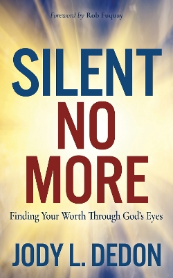 Silent No More: Finding Your Worth Through God’s Eyes book