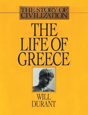 The Life of Greece: The Story of Civilization, Volume II book