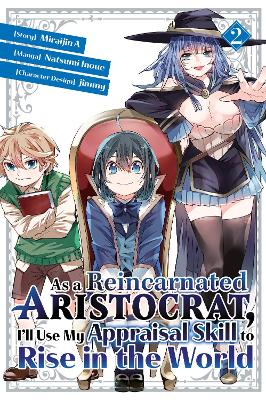 As a Reincarnated Aristocrat, I'll Use My Appraisal Skill to Rise in the World 2 (manga) book