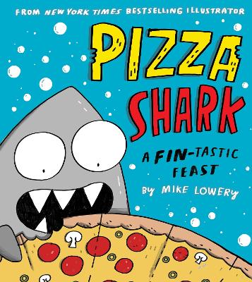 Pizza Shark: A Fin-Tastic Feast book