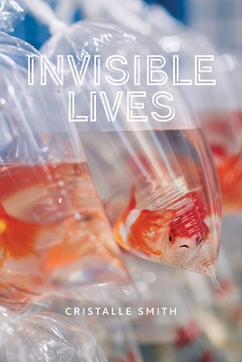 Invisible Lives by Cristalle Smith