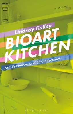 Bioart Kitchen by Lindsay Kelley