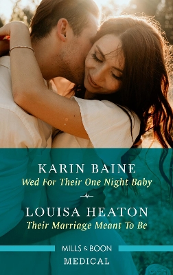 Wed for Their One Night Baby/Their Marriage Meant To Be book