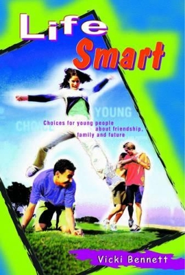 Life Smart: Choices for Young People About Friendship Family and Future book