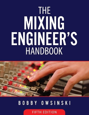 The Mixing Engineer's Handbook 5th Edition book