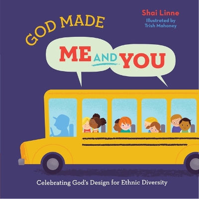 God Made Me and You: Celebrating God's Design for Ethnic Diversity book