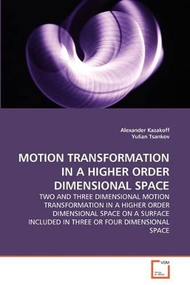 Motion Transformation in a Higher Order Dimensional Space book