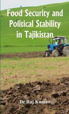 Food Security and Political Stability in Tajikistan book