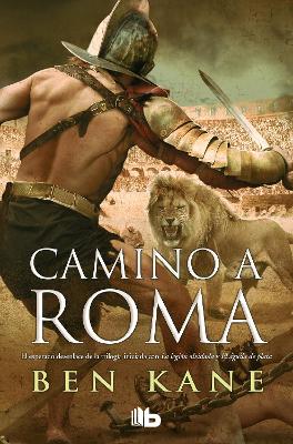 The Camino a Roma / The Road to Rome by Ben Kane