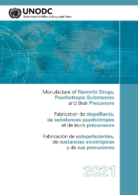 Manufacture of Narcotic Drugs, Psychotropic Substances and their Precursors 2021 book