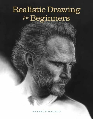 Realistic Drawing for Beginners: How to Create Stunning, Lifelike Drawings of Any Subject book