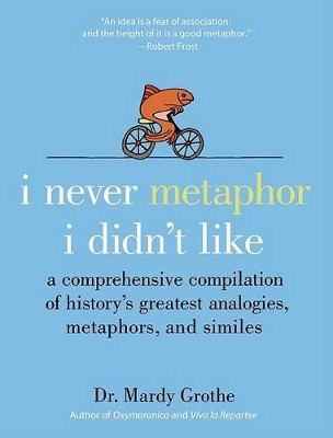 I Never Metaphor I Didn't Like book