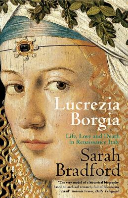 Lucrezia Borgia by Sarah Bradford