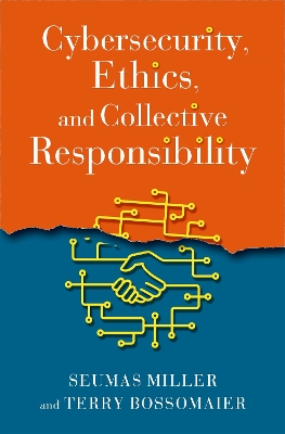 Cybersecurity, Ethics, and Collective Responsibility book