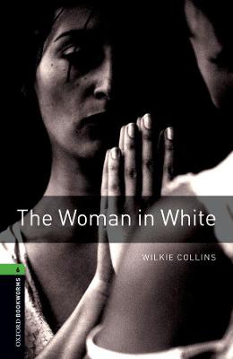Oxford Bookworms Library: Level 6:: The Woman in White Audio Pack by Wilkie Collins