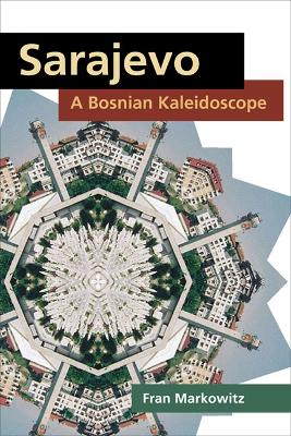 Sarajevo: A Bosnian Kaleidoscope book