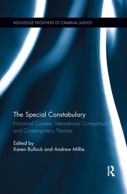The The Special Constabulary: Historical Context, International Comparisons and Contemporary Themes by Karen Bullock