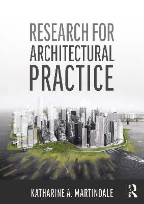 Research for Architectural Practice by Katharine A. Martindale