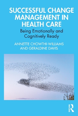 Successful Change Management in Health Care: Being Emotionally and Cognitively Ready book