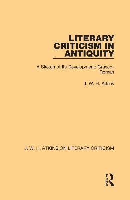 Literary Criticism in Antiquity: A Sketch of Its Development: Graeco-Roman book