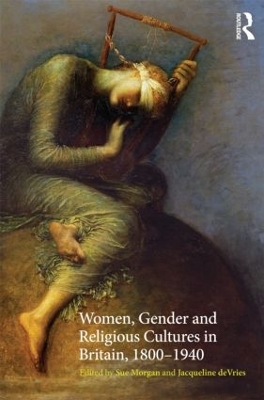 Women, Gender and Religious Cultures in Britain, 1800-1940 book