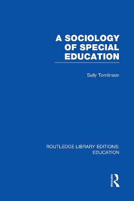 A Sociology of Special Education by Sally Tomlinson