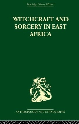 Witchcraft and Sorcery in East Africa by John Middleton