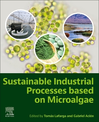 Sustainable Industrial Processes Based on Microalgae book