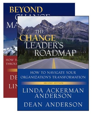 The Change Leader's Roadmap and Beyond Change Management by Dean Anderson