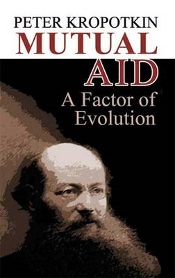 Mutual Aid by Peter Kropotkin