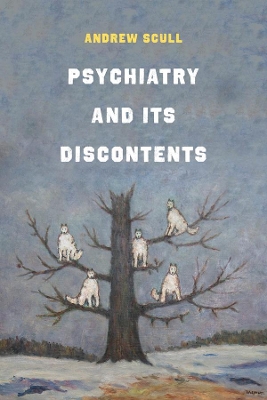 Psychiatry and Its Discontents book