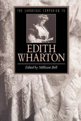 The Cambridge Companion to Edith Wharton by Millicent Bell