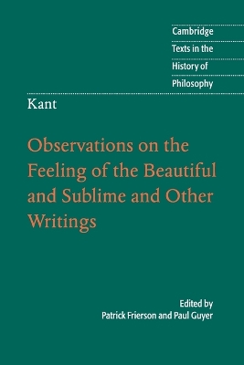Kant: Observations on the Feeling of the Beautiful and Sublime and Other Writings book
