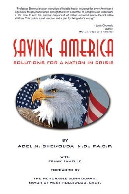 Saving America: Solutions for A Nation in Crisis by Adel N Shenouda