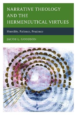 Narrative Theology and the Hermeneutical Virtues book