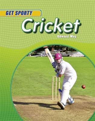 Get Sporty: Cricket by Edward Way