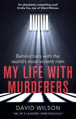 My Life with Murderers: Behind Bars with the World's Most Violent Men book