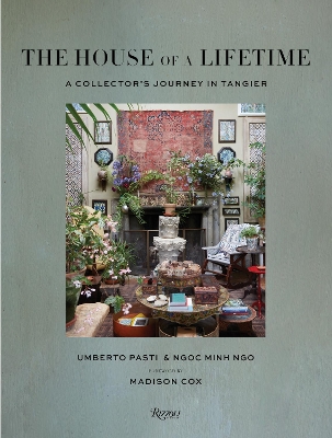 The House of a Lifetime: A Collector's Journey in Tangier book