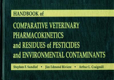 Handbook of Comparative Veterinary Pharmacokinetics and Residues of Pesticides and Environmental Contaminants book