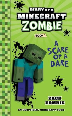 A Diary of a Minecraft Zombie Book 1 by Zack Zombie