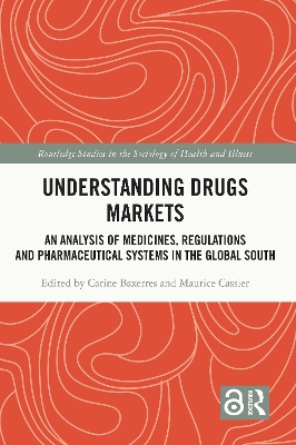 Understanding Drugs Markets: An Analysis of Medicines, Regulations and Pharmaceutical Systems in the Global South book