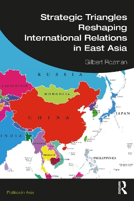 Strategic Triangles Reshaping International Relations in East Asia book