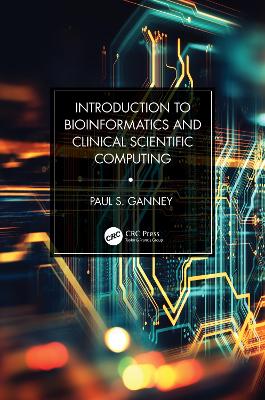 Introduction to Bioinformatics and Clinical Scientific Computing book