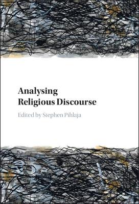 Analysing Religious Discourse by Stephen Pihlaja