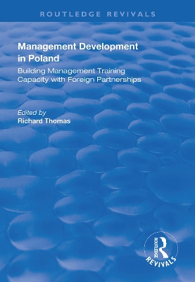 Management Development in Poland: Building Management Training Capacity with Foreign Partnerships book