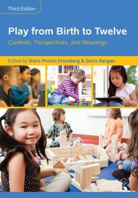 Play from Birth to Twelve by Doris Pronin Fromberg
