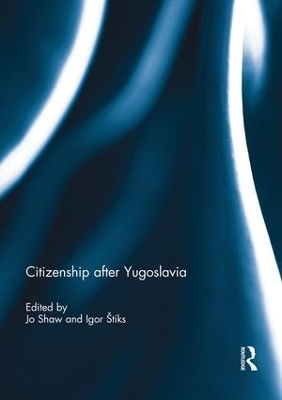 Citizenship After Yugoslavia by Jo Shaw