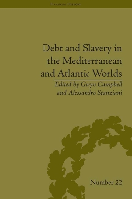 Debt and Slavery in the Mediterranean and Atlantic Worlds by Alessandro Stanziani