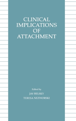 Clinical Implications of Attachment by Jay Belsky